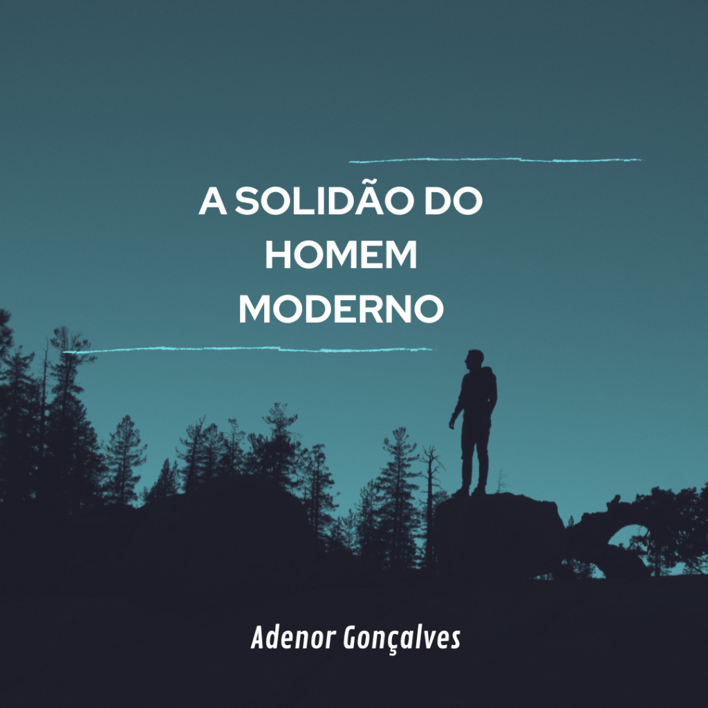 A SOLIDÃO DO HOMEM MODERNO