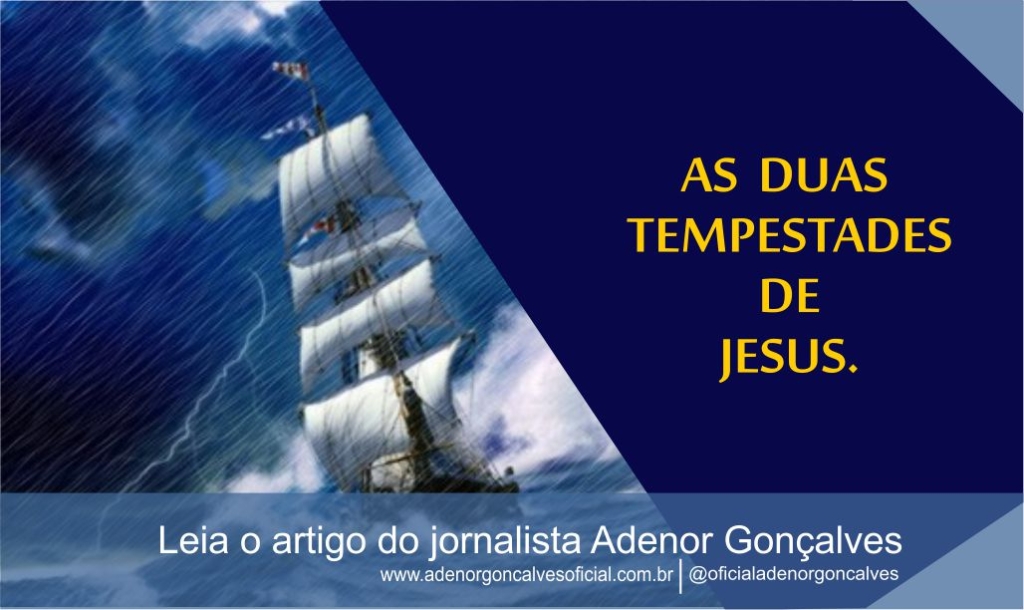 AS DUAS TEMPESTADES DE JESUS