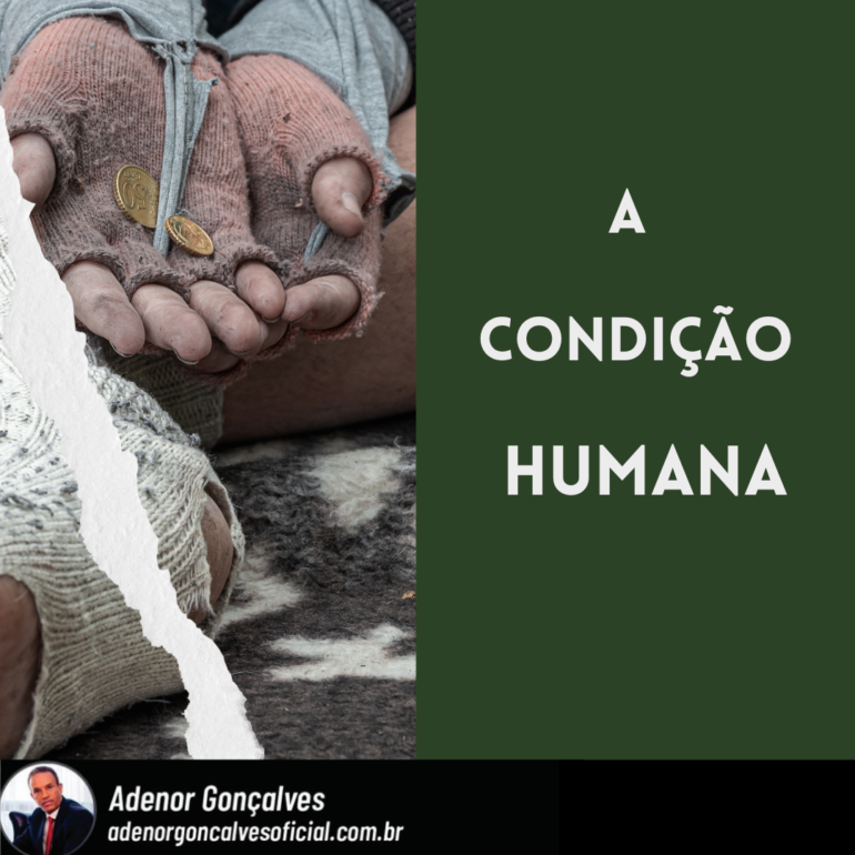 A CONDIÇÃO HUMANA!