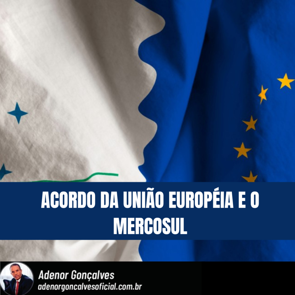 ACORDO DA UNIÃO EUROPÉIA E O MERCOSUL